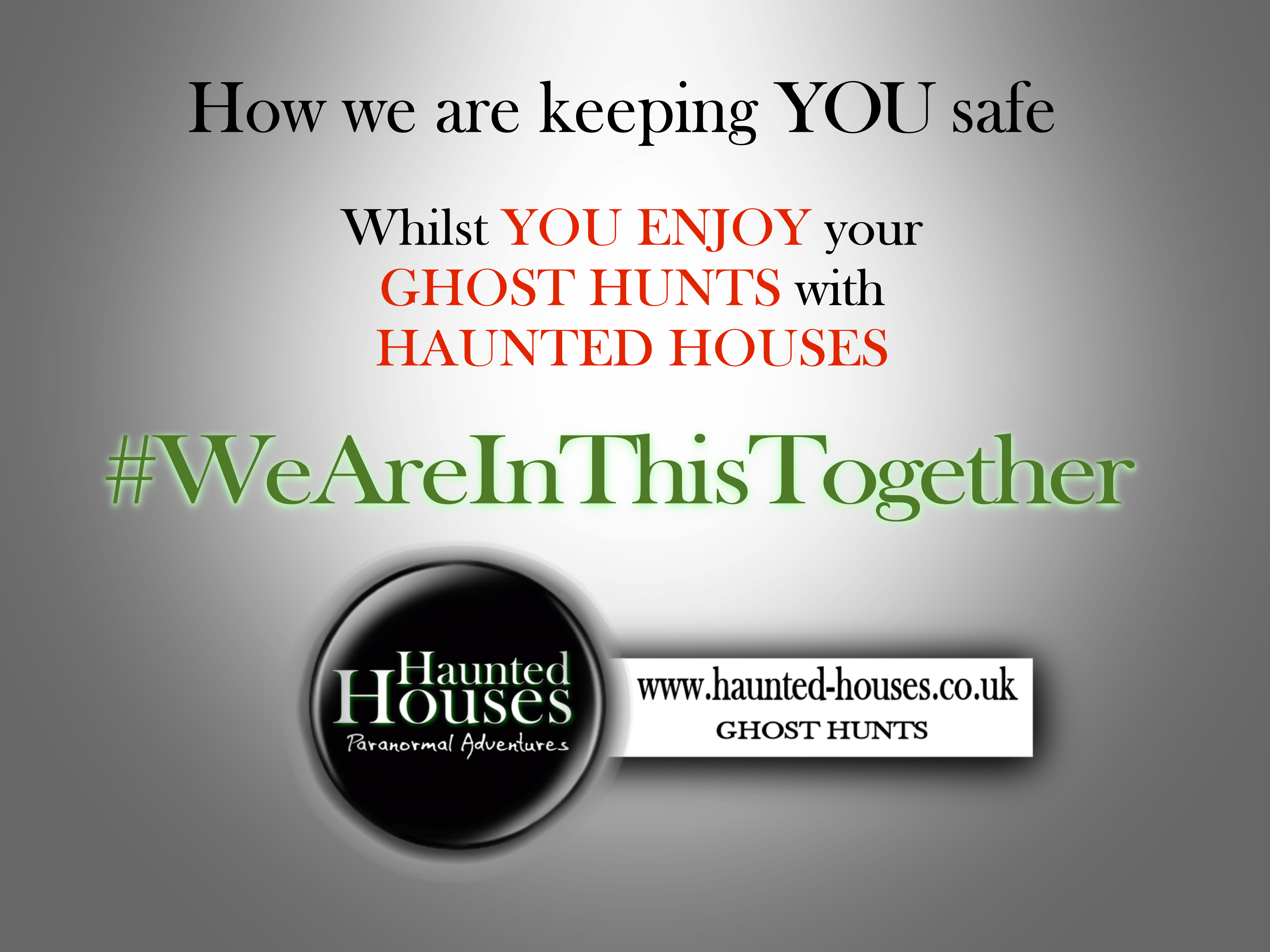 How we are keeping you safe on a ghost hunt